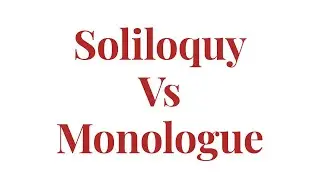 Difference between Monologue and Soliloquy | Monologue | Soliloquy | Literary Terms |