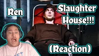Ren - Slaughter House REACTION!!!