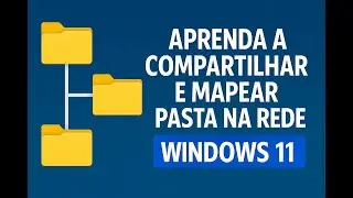 Aprenda a Compartilhar pasta windows 11