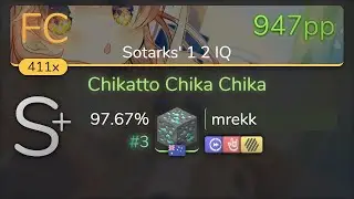 [9.19⭐] mrekk | Nanahira - Chikatto Chika Chika [Sotarks' 1+2 IQ] +HDDTHR 97.67% {#3 947pp FC}- osu!