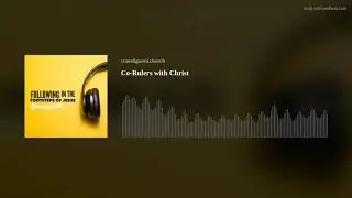 Co-Rulers with Christ