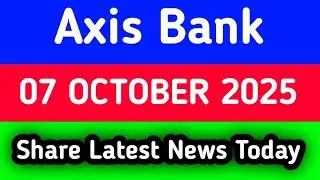 axis bank share news tomorrow | axis bank share news | axis bank share news today