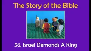 The Story of the Bible - 56. Israel Demands A King