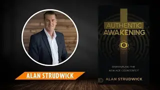 Alan Strudwick - Former Guru Exposes New Age Counterfeits | Shaun Tabatt Show