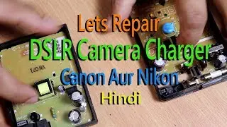 DSLR Camera Charger Repair||Canon and Nikon||Hindi.
