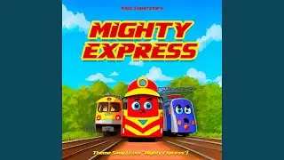 Mighty Express Theme Song (from 