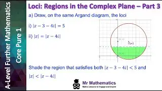 Loci:  Regions in the Complex Plane - Part 3