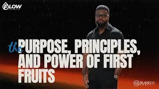 The Purpose, Principles, and Power of First Fruits