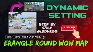 Erangle Rounds Wow Map / Dynamic Setting/ Full Guidness/ All Devices Setting/ Step by Step Settings
