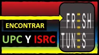 C&oacute;mo ver el UPC y ISRC de una Canci&oacute;n en #FRESHTUNES 🎤🎵