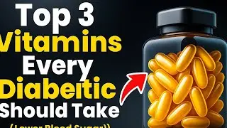 Top 3 Vitamins Every Diabetic Should Take! (Lower Blood Sugar)