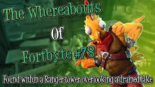 Fortnite - Fortbyte #78 : Found within a Ranger tower overlooking a drained lake (Location Guide)