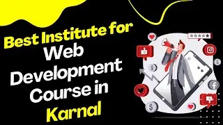 Best Institute for Web Development Course in Karnal | Web Development Training