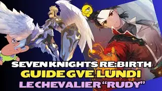 Seven Knights RE:BIRTH : 💥GUIDE GVE LUNDI ! LE CHEVALIER 