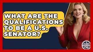 What Are the Qualifications to Be a U.S. Senator? - Inside the Legislative Branch
