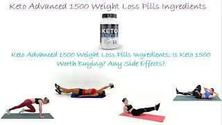 Keto Advanced 1500 Weight Loss Pills Ingredients