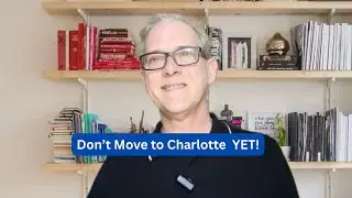 Relocating to Charlotte? Don’t choose a neighborhood until you watch this!