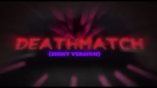 DEATHMATCH/绝命决逐 (SHINY VERSION) | FRIDAY NIGHT FUNKIN':CORRUPTION UST