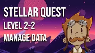 Stellar Quest Level 2 - Manage Data