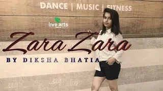 Zara Zara Bahekta Hai || Diksha Bhatia || Live Arts India
