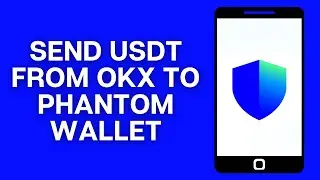 How to Send USDT From OKX Wallet to Phantom Wallet (Step by Step)