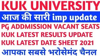 kuk today updates | kuk result update | kuk pg addmission 2021 | kuk date sheet 2021 | kuk exam news