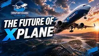 The Future of Xplane | #flightsim #xplane12