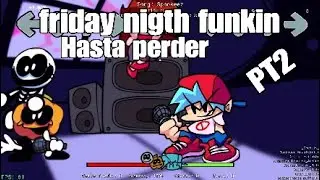Jugando Friday Nigt Funkin Hasta Perder(PT.2 )