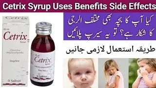 Cetrix Syrup Uses In Urdu | Cetrix Cetrizine 5Mg Side Effects