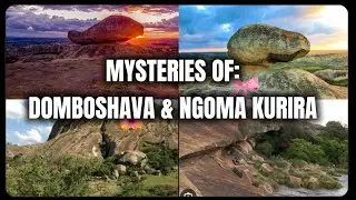 The Mystery of: Domboshava and NgomaKurira