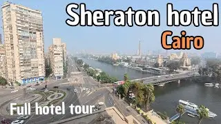 Sheraton hotel room tour - Nile views - Cairo 🇪🇬