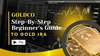 Goldco Step-By-Step Beginner's Guide to a Gold IRA