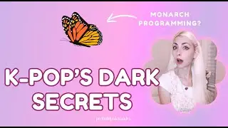 The Dark Side Of K-pop: Is Monarch Mind Control Real?