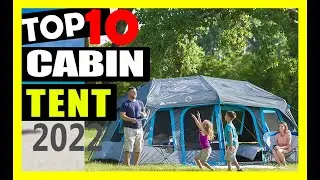 Top 10 Best Cabin Tent For Camping in 2022