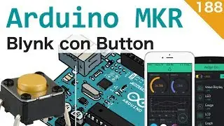 Arduino MKR1010 e Blynk per controllare un pulsante - #188
