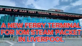 A NEW FERRY TERMINAL FOR IOM STEAM PACKET IN LIVERPOOL