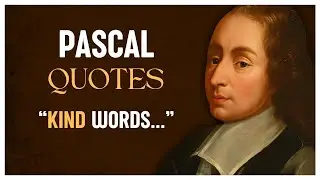 Blaise Pascal Quotes and Sayings | The Wisest Philosopher