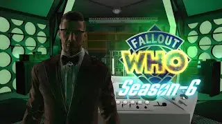 Fallout Who Season 6 Episode 1{NewAge}