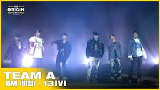 [THE ORIGIN] EP.02 STAGE｜TEAM A &lsquo;13IVI&rsquo; (BM)｜THE ORIGIN - A, B, Or What?｜2022.03.26