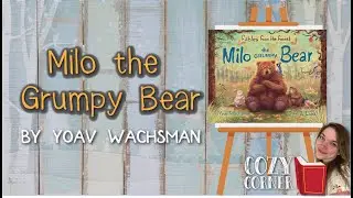Fables From The Forest : Milo The Grumpy Bear By Yoav Wachsman Illustrated by Dimi D.  Lupa