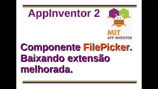 AppInventor 2 - AI2031 - Componente FilePicker - Extens&atilde;o melhorada