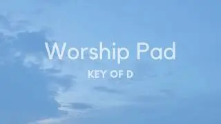 Simple Worship Pad [Key of D] (1 hour)