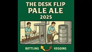 Bottling and kegging The Desk Flip Pale Ale 2025