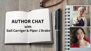 Author Chat with Gail Carriger & Piper J Drake