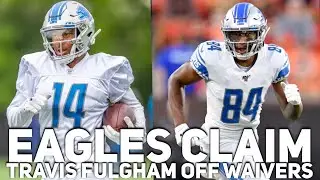 Eagles Claim WR Travis Fulgham Off Waivers l Depth Competition l Not a Catch In the NFL
