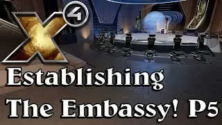 Opening up the Embassy!  New Player Guide for X4 Foundations, Part 5