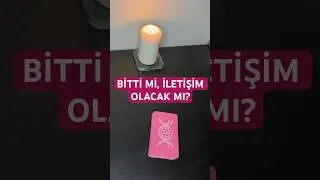 Bitti mi, iletişim olacak mı? #tarot
