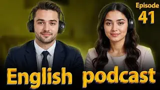 Learn English quickly with podcast | English learning Conversation | Episode 41