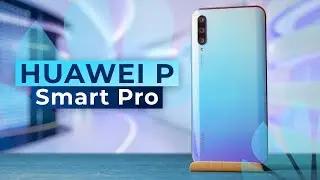 Huawei P Smart Pro/Honor 9X &ndash; бооольшая новинка