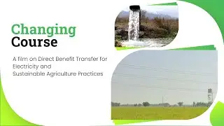 Changing Course: Direct Benefit Transfer for Electricity and Sustainable Agriculture Practices